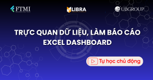 Trực quan dữ liệu, làm báo cáo Excel Dashboard